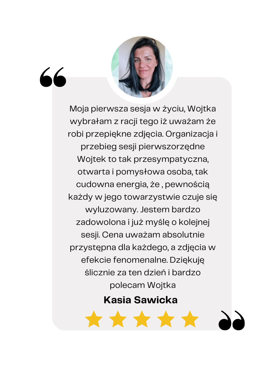 Wojtek is an absolute gem in the world of photography! His professionalism is outstanding, he consistently puts everyone at ease, and his work is nothing short of amazing. Highly recommended! (5)